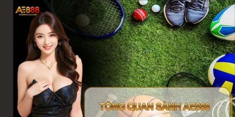 Thể Thao AE888: Kèo Cược Đỉnh Cao Và Trải Nghiệm Hấp Dẫn