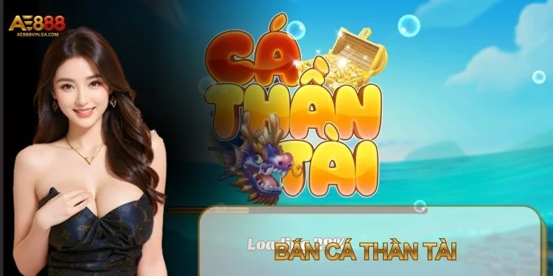 Bắn Cá Thần Tài – Trò Chơi Săn Thưởng Hấp Dẫn Tại AE888