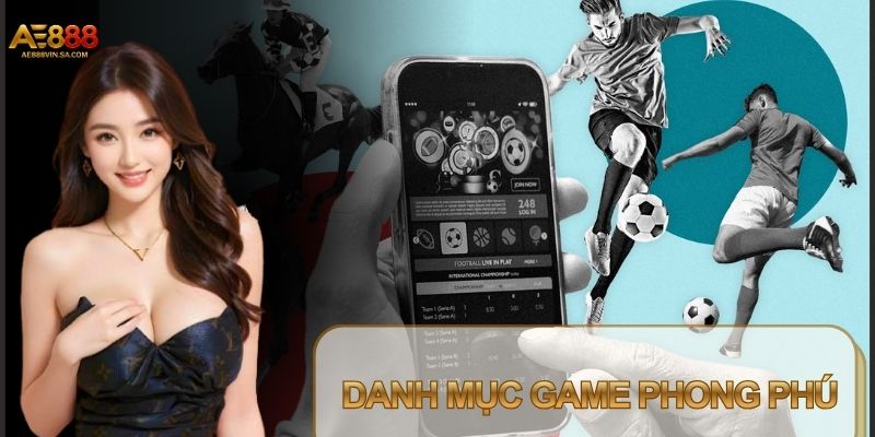 Cá cược thể thao AE888 được thiết kế rất trực quan