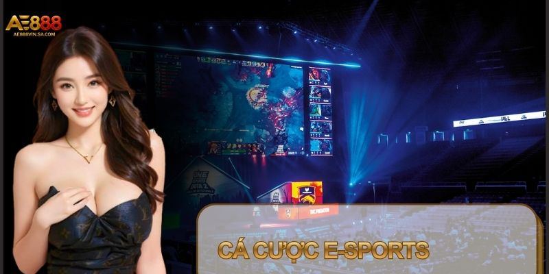 E-Sports: Sân Chơi Cá Cược Thể Thao Điện Tử AE888 Đẳng Cấp