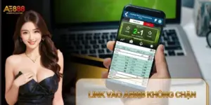 Link Vào AE888 Không Chặn – Cập Nhật Mới Nhất Cho Năm 2026