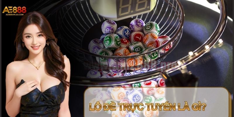 Lô Đề Online Uy Tín Tại AE888 - Tỷ Lệ Ăn Cao Nhất Thị Trường