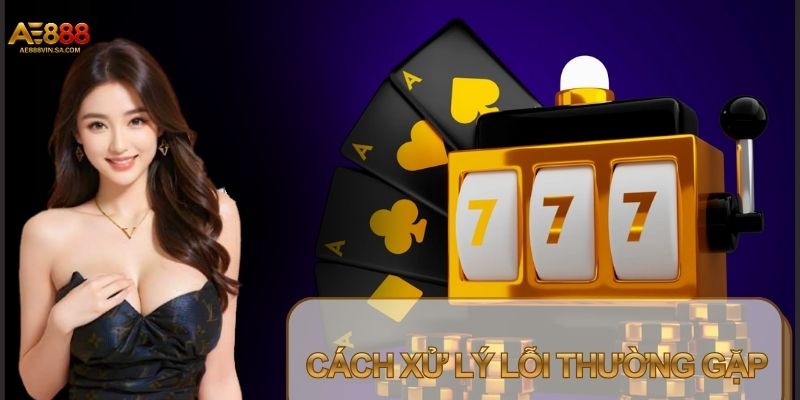 Lỗi đăng nhập AE888 thường được khắc phục nhanh chóng